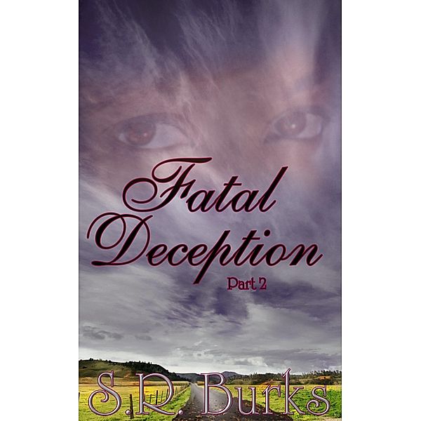 Fatal Deception: Part II / Nocturna Press, S. R. Burks