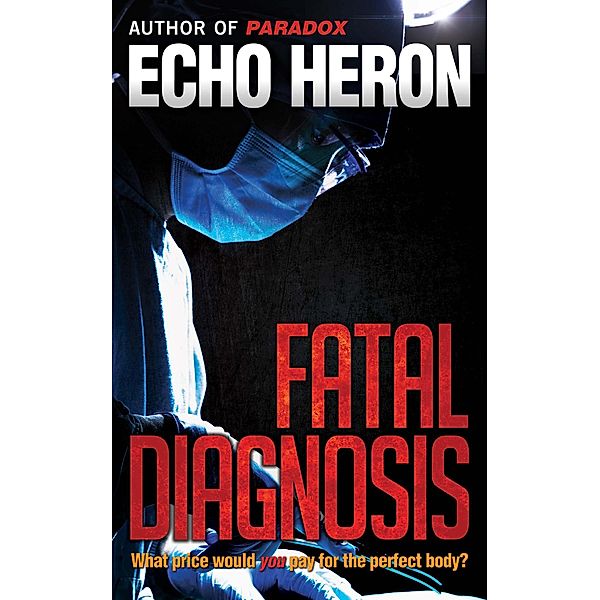 Fatal Diagnosis (The Adele Monsarrat Mystery Series, #4) / The Adele Monsarrat Mystery Series, Echo Heron