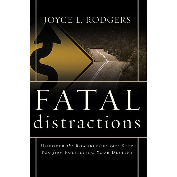 Fatal Distractions, Joyce L Rodgers