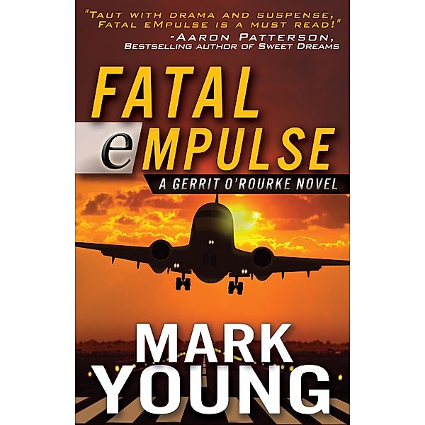 FATAL eMPULSE (A Gerrit O'Rourke Novel) / Mark Young, Mark Young