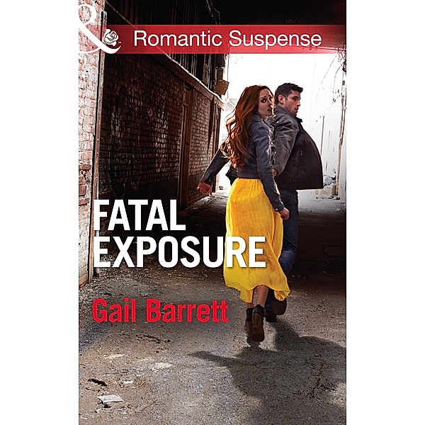 Fatal Exposure (Mills & Boon Romantic Suspense) (Buried Secrets, Book 1) / Mills & Boon Romantic Suspense, Gail Barrett
