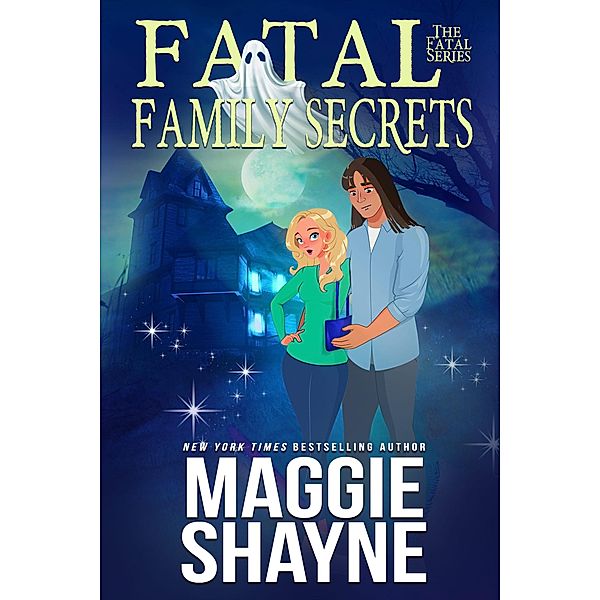 Fatal Family Secrets / Fatal, Maggie Shayne