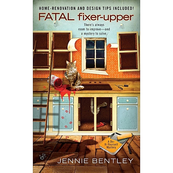 Fatal Fixer-Upper / A Do-It-Yourself Mystery Bd.2, Jennie Bentley