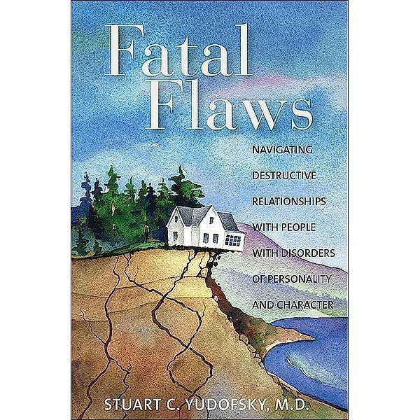 Fatal Flaws, Stuart C. Yudofsky