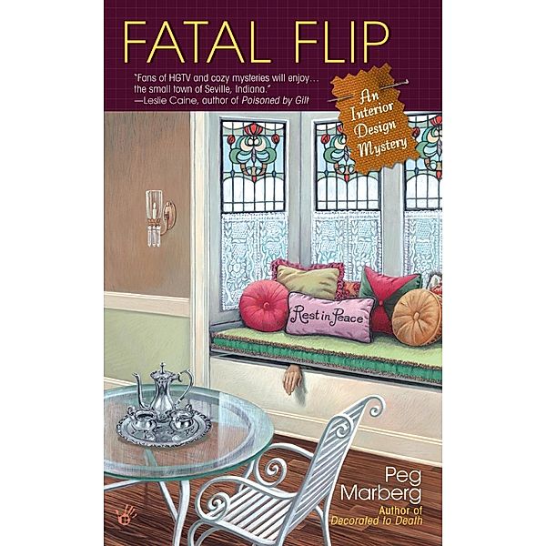 Fatal Flip / An Interior Design Mystery Bd.3, Peg Marberg