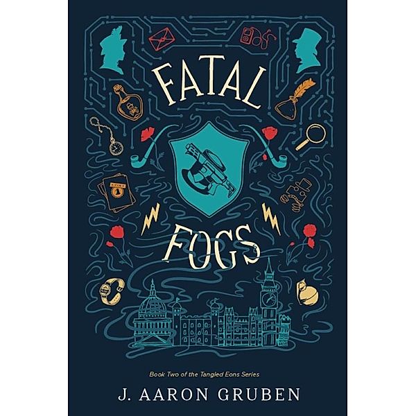 Fatal Fogs (Tangled Eons, #2) / Tangled Eons, J. Aaron Gruben