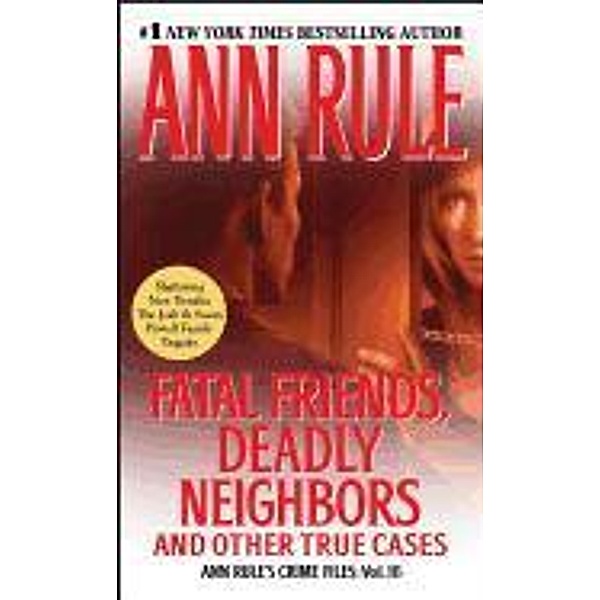Fatal Friends, Deadly Neighbors, Ann Rule