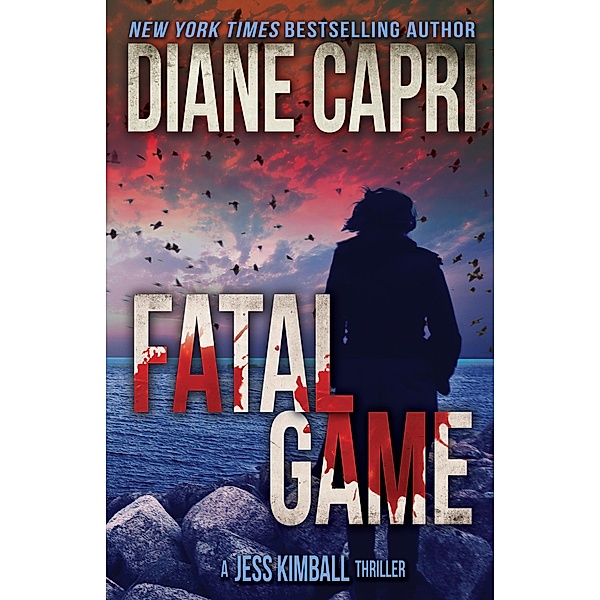 Fatal Game: A Jess Kimball Thriller (The Jess Kimball Thrillers Series, #5) / The Jess Kimball Thrillers Series, Diane Capri