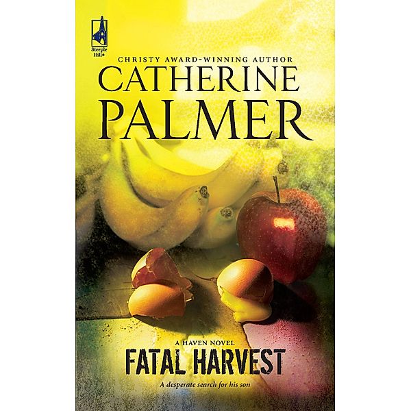 Fatal Harvest / Mills & Boon Steeple Hill, Catherine Palmer