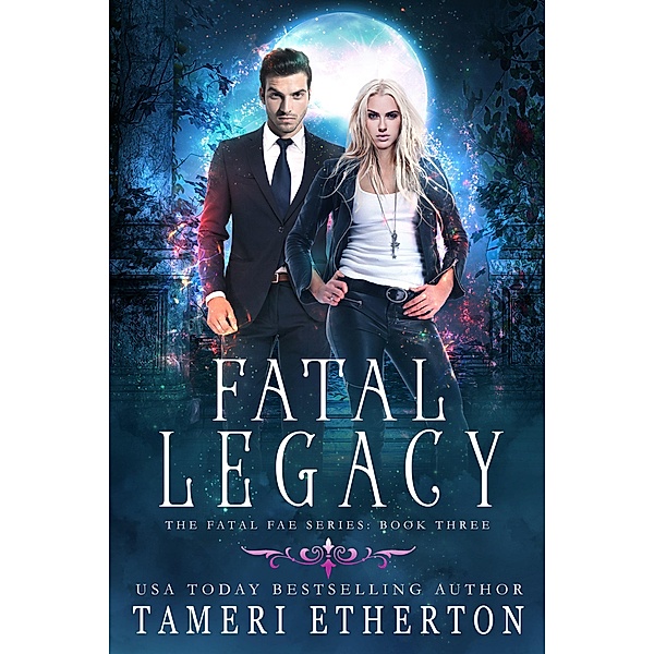 Fatal Legacy (Fatal Fae) / Fatal Fae, Tameri Etherton
