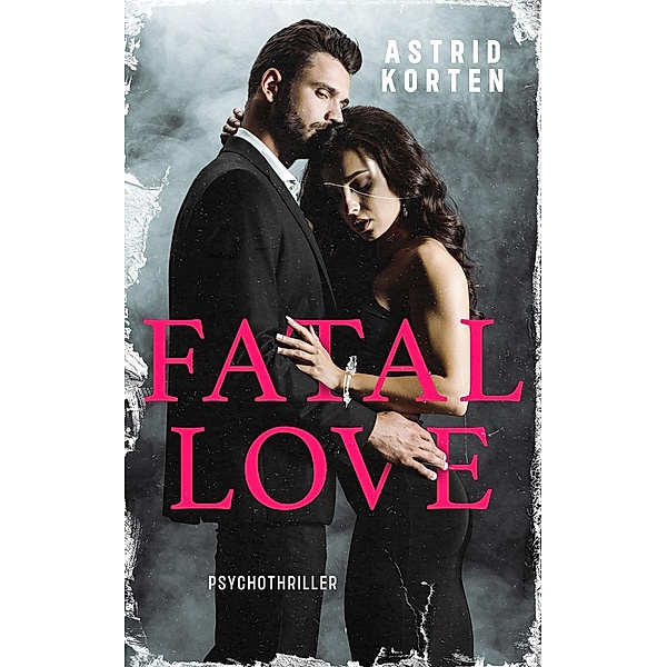 Fatal Love, Astrid Korten