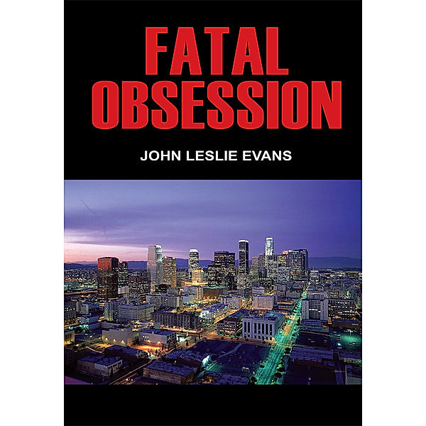 Fatal Obsession, John Leslie Evans