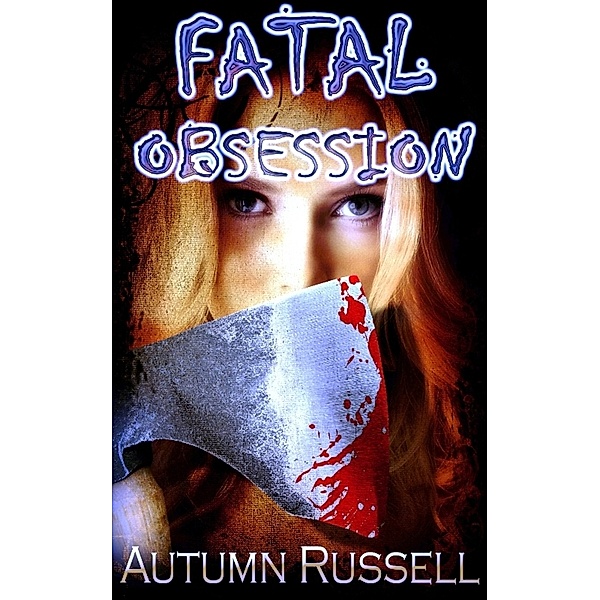 Fatal Obsession, Autumn Russell
