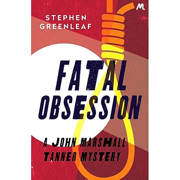 Fatal Obsession / John Marshall Tanner Mysteries, Stephen Greenleaf