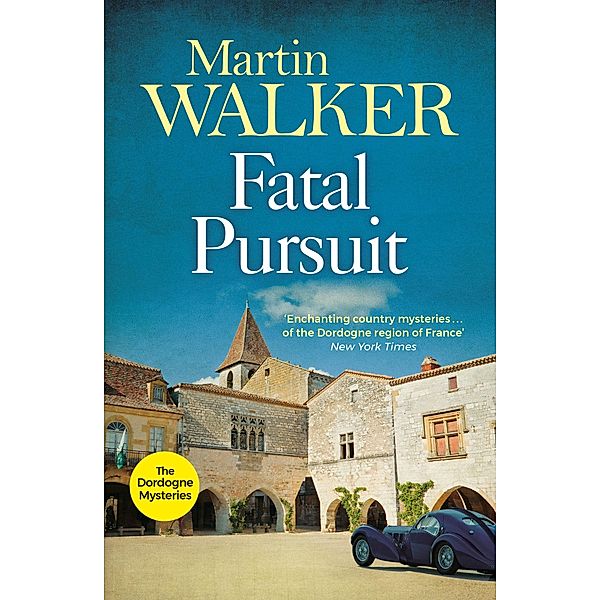 Fatal Pursuit / The Dordogne Mysteries Bd.9, Martin Walker