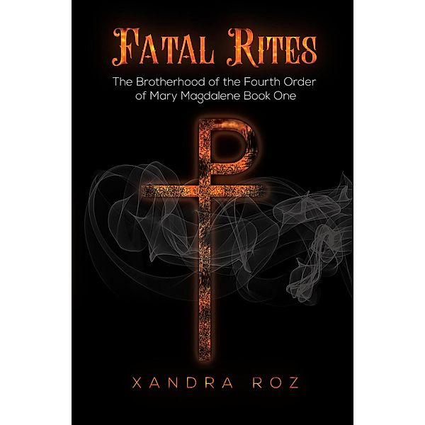 Fatal Rites / Austin Macauley Publishers Ltd, Xandra Roz