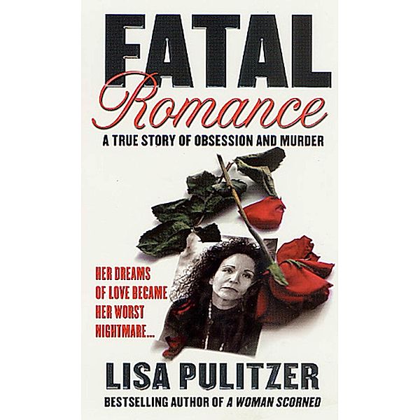 Fatal Romance, Lisa Pulitzer