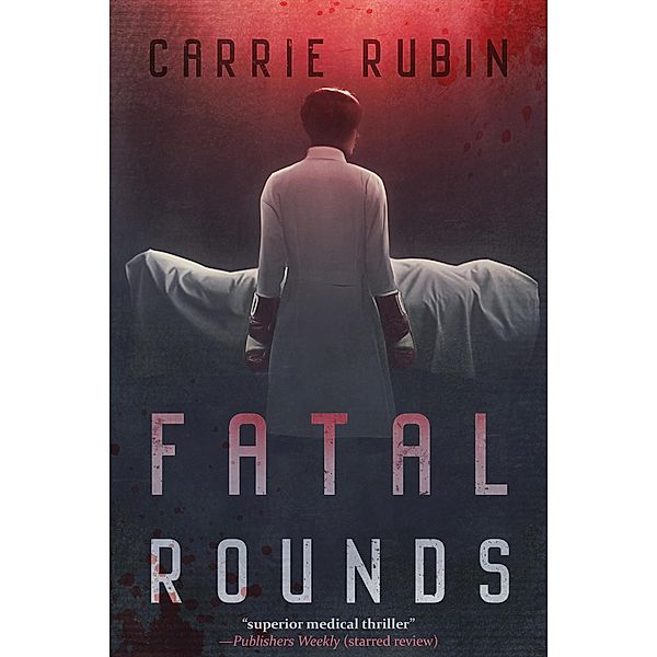 Fatal Rounds (Liza Larkin, #1) / Liza Larkin, Carrie Rubin