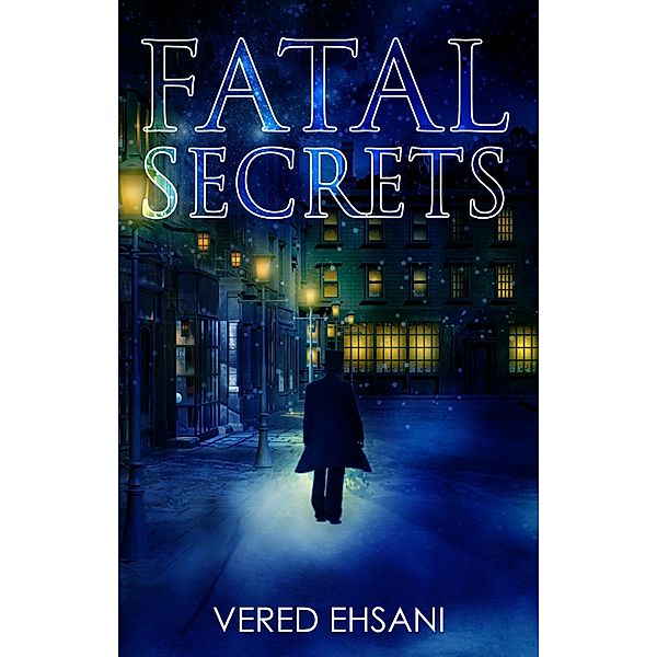 Fatal Secrets (The Ghost Post, #2) / The Ghost Post, Vered Ehsani