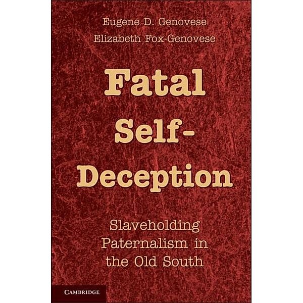 Fatal Self-Deception, Eugene D. Genovese