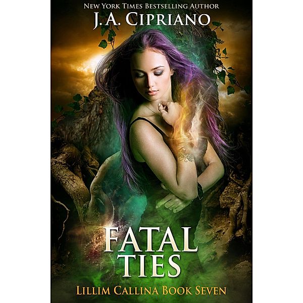 Fatal Ties (The Lillim Callina Chronicles, #7) / The Lillim Callina Chronicles, J. A. Cipriano