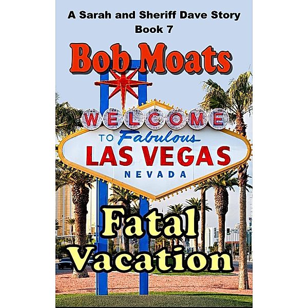 Fatal Vacation (The Fatal Series, #7) / The Fatal Series, Bob Moats