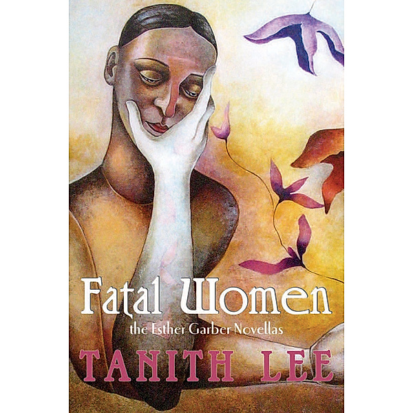 Fatal Women: The Esther Garber Novellas, Tanith Lee