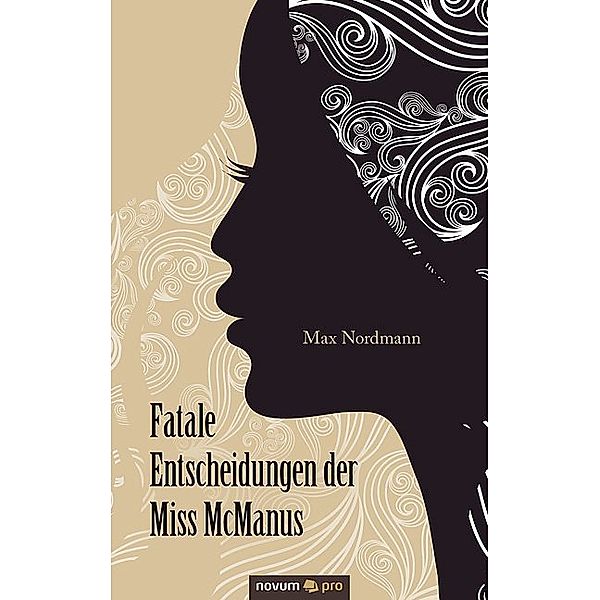 Fatale Entscheidungen der Miss McManus, Max Nordmann