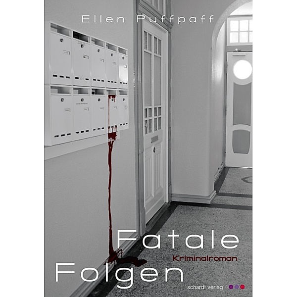 Fatale Folgen: Kriminalroman, Ellen Puffpaff