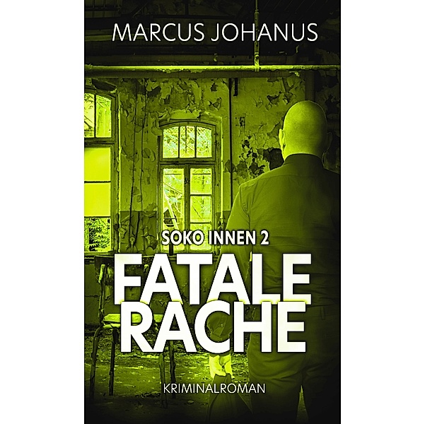 Fatale Rache / Soko Innen Bd.2, Marcus Johanus