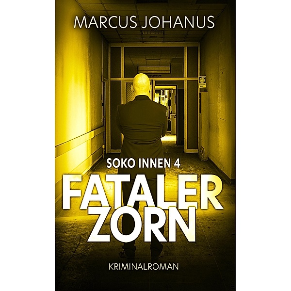 Fataler Zorn / Soko Innen Bd.4, Marcus Johanus
