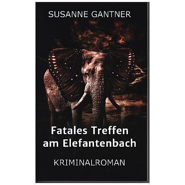 Fatales Treffen am Elefantenbach, Susanne Gantner