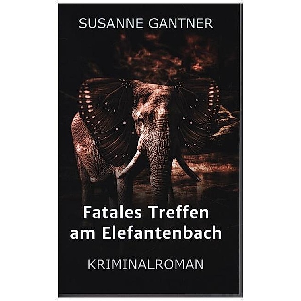 Fatales Treffen am Elefantenbach, Susanne Gantner