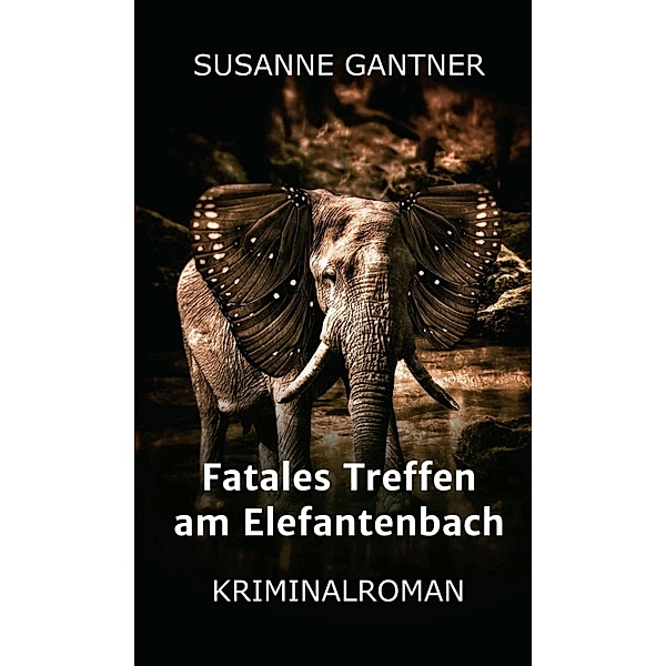 Fatales Treffen am Elefantenbach / Zürich-Krimi Stampfli Bd.3, Susanne Gantner