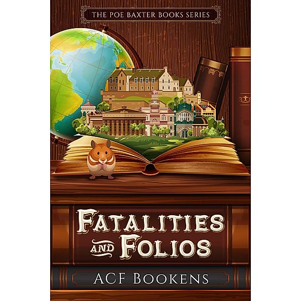 Fatalities and Folios (Poe Baxter Books Series, #1) / Poe Baxter Books Series, Acf Bookens
