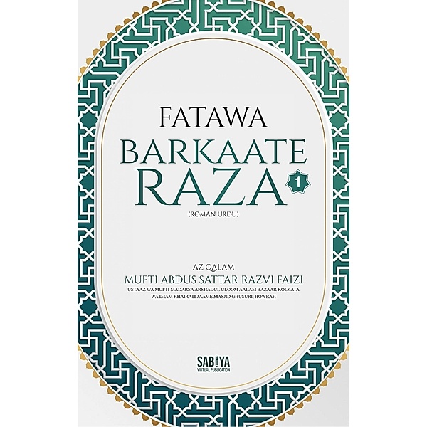 Fatawa Barkaate Raza (Fiqh And fatawa, #1) / Fiqh And fatawa, Allama Mufti Abdus Sattar Razvi Faizi