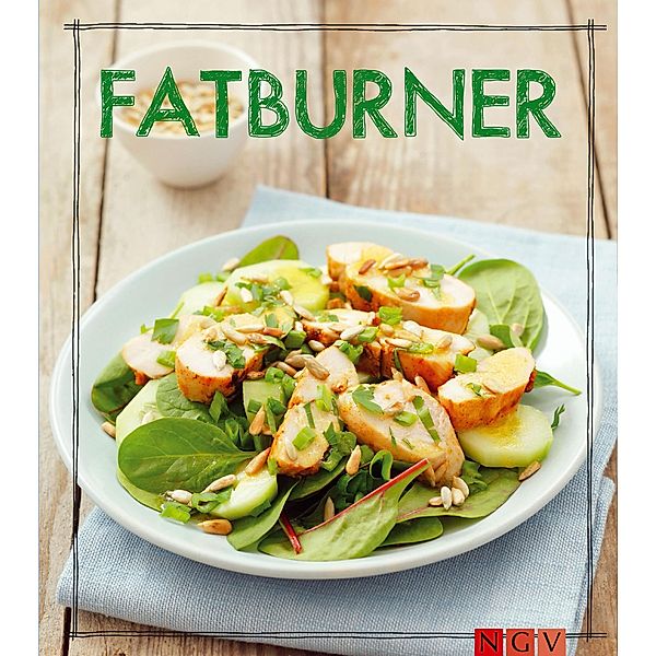 Fatburner - Das Kochbuch / Iss Dich gesund!