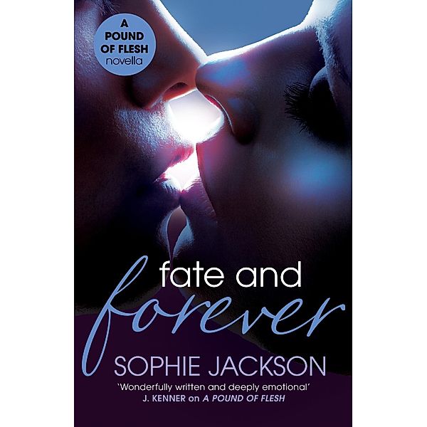 Fate and Forever: A Pound of Flesh Novella 2.5 / A Pound of Flesh, Sophie Jackson