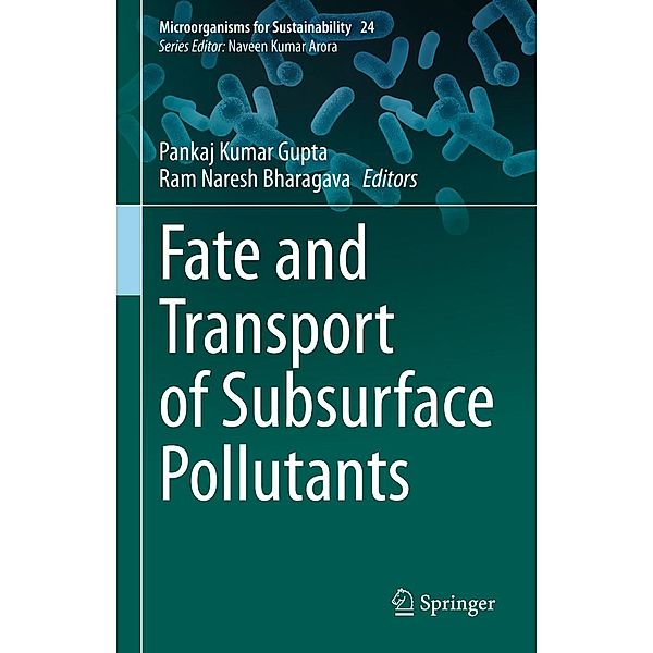 Fate and Transport of Subsurface Pollutants / Microorganisms for Sustainability Bd.24