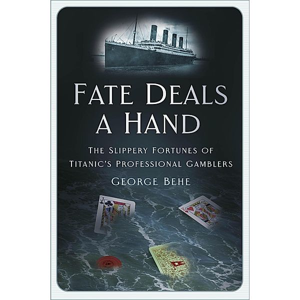 Fate Deals a Hand, George Behe