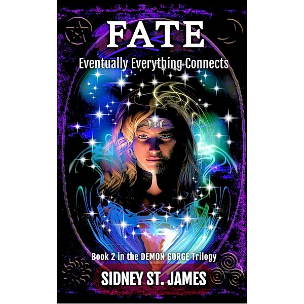 Fate - Eventually Everything Connects (Demon Gorge Trilogy, #2) / Demon Gorge Trilogy, Sidney St. James