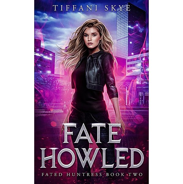 Fate Howled, Tiffani Skye