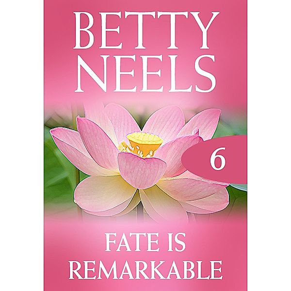 Fate Is Remarkable (Betty Neels Collection, Book 6), Betty Neels