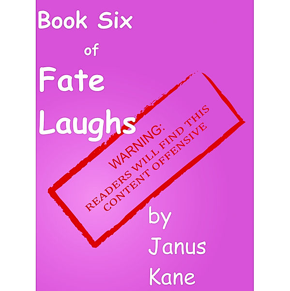 Fate Laughs, The Series: Book Six of Fate Laughs, Janus Kane