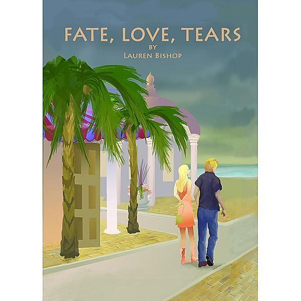 Fate, Love, Tears, Lauren Bishop