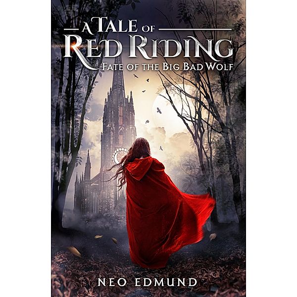 Fate of the Big Bad Wolf (The Alpha Huntress Trilogy, #2) / The Alpha Huntress Trilogy, Neo Edmund