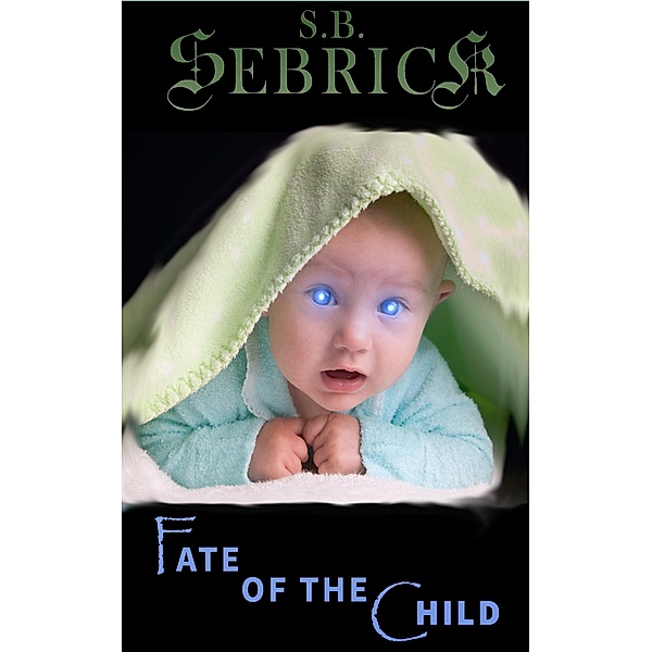 Fate of the Child, S. B. Sebrick