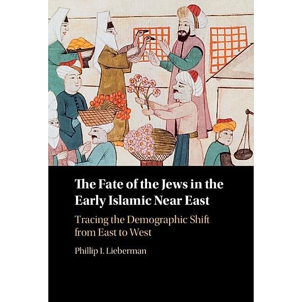 Fate of the Jews in the Early Islamic Near East, Phillip Lieberman