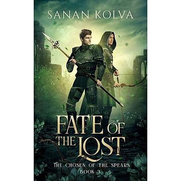 Fate of the Lost / The Chosen of the Spears Bd.3, Sanan Kolva