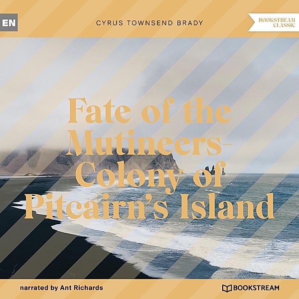 Fate of the Mutineers-Colony of Pitcairn's Island, Cyrus Townsend Brady